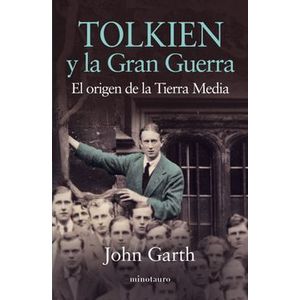 Portada del libro TOLKIEN Y LA GRAN GUERRA Autor GARTH, JOHN