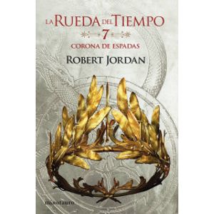Portada del libro LA RUEDA DEL TIEMPO 7 LA CORONA DE ESPADAS Autor JORDAN, ROBERT