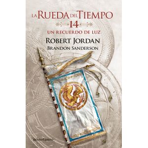 Portada del libro LA RUEDA DEL TIEMPO 14 UN RECUERDO DE LUZ Autor JORDAN, ROBERT SANDERSON, BRANDON