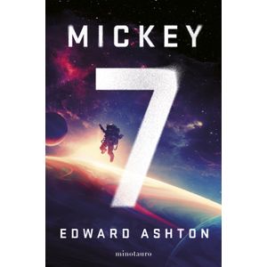Portada del libro MICKEY7 Autor ASHTON, EDWARD