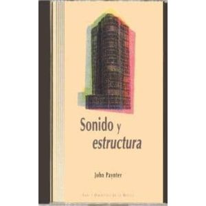 Portada del libro SONIDO Y ESTRUCTURA Autor PAYNTER, JOHN
