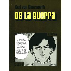 Portada del libro DE LA GUERRA EL MANGA Autor CLAUSEWITZ, KARL VON