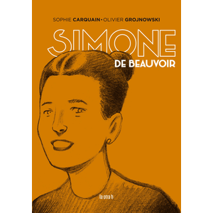 Portada del libro SIMONE DE BEAUVOIR Autor CARQUAIN, SOPHIE Y GROJNOWSKI, OLIVIER