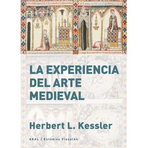 Portada del libro LA EXPERIENCIA DEL ARTE MEDIVAL Autor KESSLER, HERBERT L