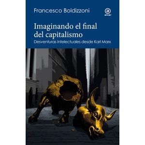 Portada del libro IMAGINANDO EL FINAL DEL CAPITALISMO Autor BOLDIZZONI, FRANCESCO