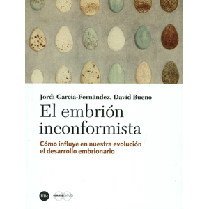 Portada del libro EL EMBRION INCONFORMISTA Autor GARCIA FERNADEZ, JORDI Y BUENO, DAVID