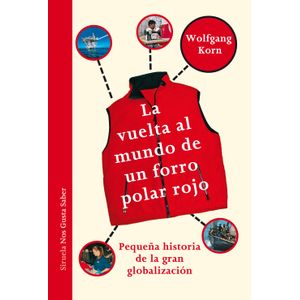 Portada del libro LA VUELTA AL MUNDO DE UN FORRO POLAR ROJO Autor KORN, WOLFGANG