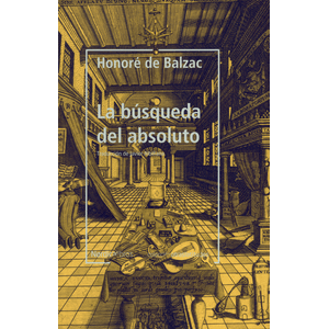 Portada del libro LA BUSQUEDA DEL ABSOLUTO Autor BALZAC, HONORE DE