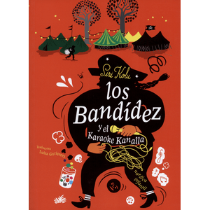 Portada del libro LOS BANDIDEZ Y EL KARAOKE KANALLA Autor KOLU, SIRI
