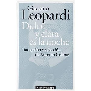 Portada del libro DULCE Y CLARA ES LA NOCHE Autor LEOPARDI, GIACOMO