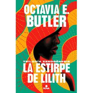 Portada del libro LA ESTIRPE DE LILITH TRILOGIA XENOGENESIS Autor BUTLER, OCTAVIA E
