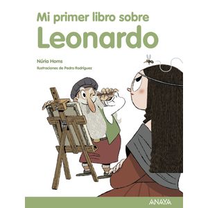 Portada del libro MI PRIMER LIBRO SOBRE LEONARDO Autor HOMS, NURIA