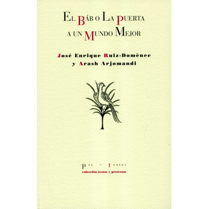 Portada del libro EL BAB O LA PUERTA A UN MUNDO MEJOR Autor RUIZ DOMENEE, JOSE ENRIQUE Y ARJOMANDI, ARASH