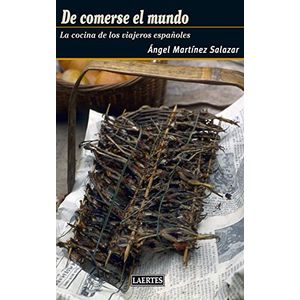 Portada del libro DE COMERSE EL MUNDO Autor MARTINEZ SALAZAR, ANGEL