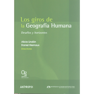 Portada del libro GIROS DE LA GEOGRAFIA HUMANA DESAFIOS Y HORIZONTES Autor LINDON, ALICIA