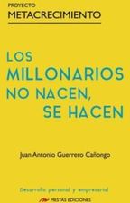 LOS MILLONARIOS NO NACEN SE HACEN