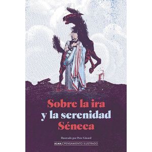 Portada del libro SOBRE LA IRA Y LA SERENIDAD Autor SENECA