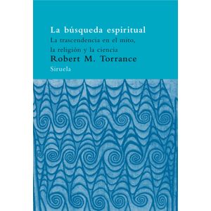 Portada del libro LA BUSQUEDA ESPIRITUAL Autor TORRANCE, ROBERT M.