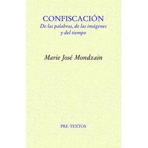 Portada del libro CONFISCACION Autor MONDZAIN, MARIE JOSE