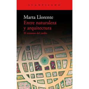Portada del libro ENTRE NATURALEZA Y ARQUITECTURA Autor LLORENTE, MARTA