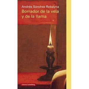 Portada del libro BORRADOR DE LA VELA Y DE LA LLAMA Autor SANCHEZ ROBAYNA, ANDRES