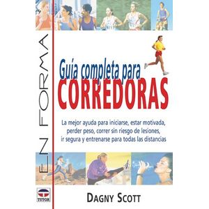 Portada del libro GUIA COMPLETA PARA CORREDORAS Autor SCOTT, DAGNY