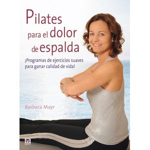 Portada del libro PILATES PARA EL DOLOR DE ESPALDA Autor MAYR, BARBARA