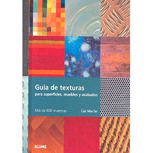 Portada del libro GUIA DE TEXTURAS PARA SUPERFICIES MUEBLES Y ACABADOS MAS DE 800 MUESTRAS Autor MARTIN, CAT