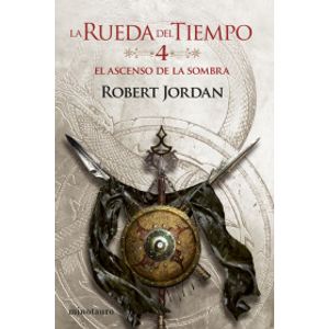 Portada del libro LA RUEDA DEL TIEMPO 4 EL ASCENSO DE LA SOMBRA Autor JORDAN, ROBERT