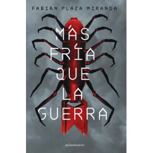 Portada del libro MAS FRIA QUE LA GUERRA Autor PLAZA MIRANDA, FABIAN