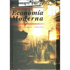 Portada del libro DICCIONARIO AKAL DE ECONOMIA MODERNA Autor PEARCE, DAVID