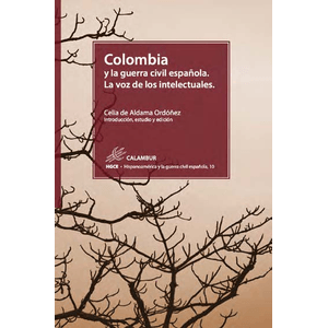 Portada del libro COLOMBIA Y LA GUERRA CIVIL ESPAÑOLA Autor ALDAMA ORDOÑEZ, CELIA DE