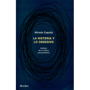 Portada del libro LA HISTERIA Y LO OBSESIVO Autor CAPELLA, ALFREDO