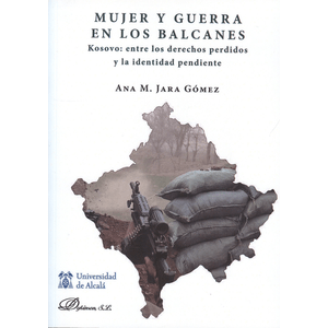 Portada del libro MUJER Y GUERRA EN LOS BALCANES Autor JARA GOMEZ, ANA M