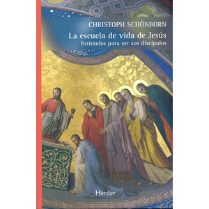 Portada del libro LA ESCUELA DE VIDA DE JESUS Autor SCHONBORN, CHRISTOPH