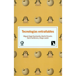 Portada del libro TECNOLOGIAS ENTRAÑABLES Autor QUINTANILLA, MIGUEL ANGEL Y OTROS