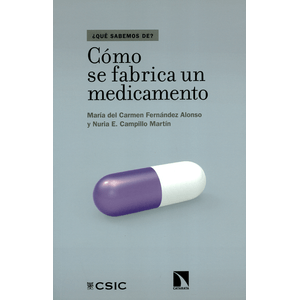 Portada del libro COMO SE FABRICA UN MEDICAMENTO Autor FERNANDEZ ALONSO, MARIA DEL CARMEN Y OTRO