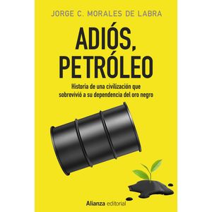 Portada del libro ADIOS PETROLEO Autor MORALES DE LABRA, JORGE