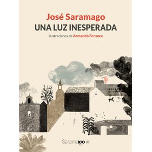 Portada del libro UNA LUZ INESPERADA Autor SARAMAGO, JOSE
