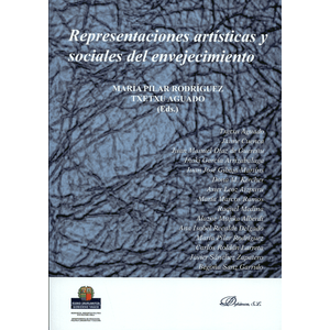 Portada del libro REPRESENTACIONES ARTISTICAS Y SOCIALES DEL ENVEJECIMIENTO Autor RODRIGUEZ, MARIA PILAR Y OTRO