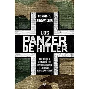 Portada del libro LOS PANZER DE HITLER Autor SHOWALTER, DENNIS E