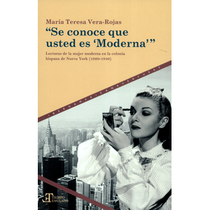 Portada del libro SE CONOCE QUE USTED ES MODERNA Autor VERA ROJAS, MARIA TERESA