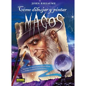 Portada del libro COMO DIBUJAR Y PINTAR MAGOS Autor RHEUME, JOHN