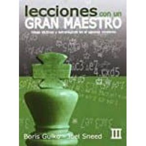 Portada del libro LECCIONES CON UN GRAN MAESTRO III Autor GULKO, BORIS Y OTRO