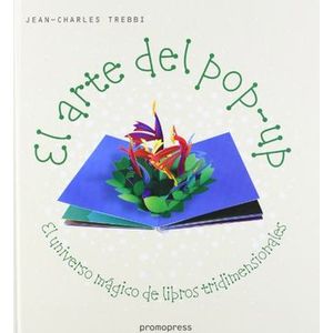 Portada del libro EL ARTE DEL POP UP Autor TREBBI, JEAN´CHARLES