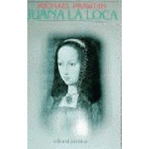 Portada del libro JUANA LA LOCA Autor PRAWDIN, MICHAEL