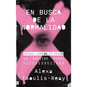 Portada del libro EN BUSCA DE LA NORMALIDAD Autor TSOULIS REAY, ALEXA