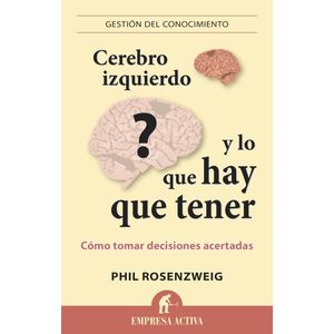 Portada del libro CEREBRO IZQUIERDO Y LO QUE HAY QUE TENER Autor ROSENZWEIG, PHIL