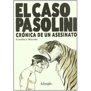 Portada del libro EL CASO PASOLINI CRONICA DE UN ASESINATO Autor MACONI, GIANLUCA