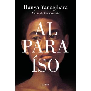 Portada del libro AL PARAISO Autor YANAGIHARA, HANYA
